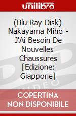 (Blu-Ray Disk) Nakayama Miho - J'Ai Besoin De Nouvelles Chaussures [Edizione: Giappone] brd