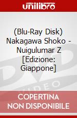 (Blu-Ray Disk) Nakagawa Shoko - Nuigulumar Z [Edizione: Giappone] brd