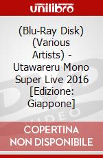(Blu-Ray Disk) (Various Artists) - Utawareru Mono Super Live 2016 [Edizione: Giappone] brd