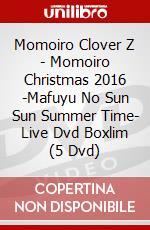 Momoiro Clover Z - Momoiro Christmas 2016 -Mafuyu No Sun Sun Summer Time- Live Dvd Boxlim (5 Dvd) dvd