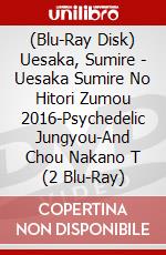 (Blu-Ray Disk) Uesaka, Sumire - Uesaka Sumire No Hitori Zumou 2016-Psychedelic Jungyou-And Chou Nakano T (2 Blu-Ray) brd