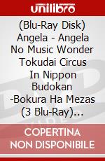 (Blu-Ray Disk) Angela - Angela No Music Wonder Tokudai Circus In Nippon Budokan -Bokura Ha Mezas (3 Blu-Ray) [Edizione: Giappone] brd