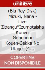 (Blu-Ray Disk) Mizuki, Nana - Live Zipangu*Izumotaisha Kouen       Gohounou Kouen-Gekka No Utage- (4 Blu-Ray) [Edizione: Giappone] film in dvd