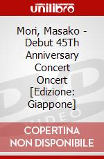 Mori, Masako - Debut 45Th Anniversary Concert      Oncert [Edizione: Giappone] film in dvd