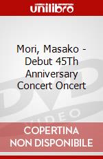 Mori, Masako - Debut 45Th Anniversary Concert Oncert dvd