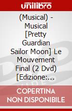 (Musical) - Musical [Pretty Guardian Sailor Moon] Le Mouvement Final (2 Dvd) [Edizione: Giappone] dvd