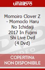 Momoiro Clover Z - Momoclo Haru No Ichidaiji 2017 In Fujimi Shi Live Dvd (4 Dvd) dvd