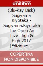 (Blu-Ray Disk) Sugiyama Kiyotaka - Sugiyama.Kiyotaka The Open Air Live 'High & High 2017' [Edizione: Giappone] brd