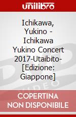 Ichikawa, Yukino - Ichikawa Yukino Concert 2017-Utaibito- [Edizione: Giappone] film in dvd