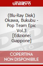 (Blu-Ray Disk) Okawa, Bukubu - Pop Team Epic Vol.3 [Edizione: Giappone] film in dvd