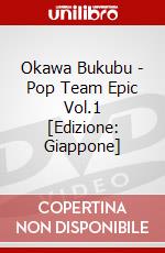 Okawa Bukubu - Pop Team Epic Vol.1 [Edizione: Giappone] dvd