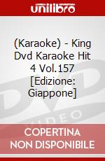 (Karaoke) - King Dvd Karaoke Hit 4 Vol.157 [Edizione: Giappone] dvd