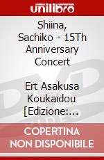 Shiina, Sachiko - 15Th Anniversary Concert            Ert Asakusa Koukaidou [Edizione: Giappone] film in dvd