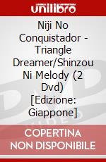 Niji No Conquistador - Triangle Dreamer/Shinzou Ni Melody (2 Dvd) [Edizione: Giappone] dvd