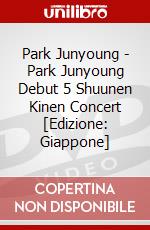 Park Junyoung - Park Junyoung Debut 5 Shuunen Kinen Concert [Edizione: Giappone] film in dvd