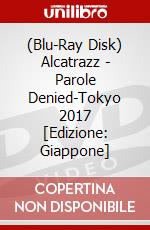 (Blu-Ray Disk) Alcatrazz - Parole Denied-Tokyo 2017 [Edizione: Giappone] brd