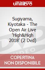 Sugiyama, Kiyotaka - The Open Air Live 'High&High 2018' (2 Dvd) dvd