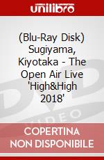 (Blu-Ray Disk) Sugiyama, Kiyotaka - The Open Air Live 'High&High 2018' brd