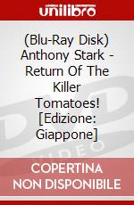 (Blu-Ray Disk) Anthony Stark - Return Of The Killer Tomatoes! [Edizione: Giappone] film in dvd