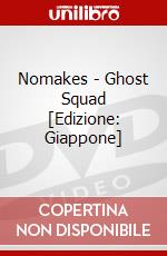 Nomakes - Ghost Squad [Edizione: Giappone] film in dvd