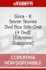 Gora - K Seven Stories Dvd Box Side:One (4 Dvd) [Edizione: Giappone] film in dvd