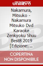 Nakamura, Mitsuko - Nakamura Mitsuko Dvd Karaoke Zenkyoku Shuu Best8 2019 [Edizione: Giappone] dvd