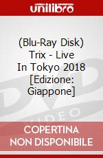 (Blu-Ray Disk) Trix - Live In Tokyo 2018 [Edizione: Giappone] brd