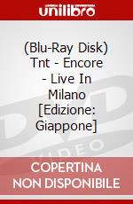 (Blu-Ray Disk) Tnt - Encore - Live In Milano [Edizione: Giappone] film in dvd