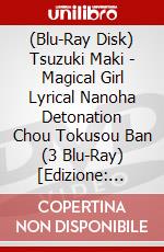 (Blu-Ray Disk) Tsuzuki Maki - Magical Girl Lyrical Nanoha Detonation Chou Tokusou Ban (3 Blu-Ray) [Edizione: Giappone] brd