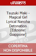 Tsuzuki Maki - Magical Girl Lyrical Nanoha Detonation [Edizione: Giappone] dvd