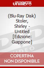 (Blu-Ray Disk) Stoler, Shirley - Untitled [Edizione: Giappone] brd