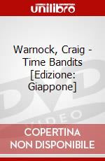 Warnock, Craig - Time Bandits [Edizione: Giappone] dvd