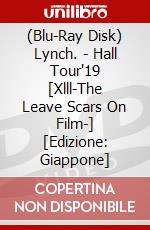 (Blu-Ray Disk) Lynch. - Hall Tour'19 [Xlll-The Leave Scars On Film-] [Edizione: Giappone] film in dvd