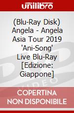 (Blu-Ray Disk) Angela - Angela Asia Tour 2019 'Ani-Song' Live Blu-Ray [Edizione: Giappone] brd