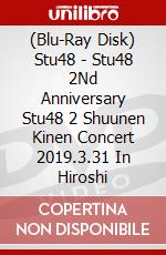 (Blu-Ray Disk) Stu48 - Stu48 2Nd Anniversary Stu48 2 Shuunen Kinen Concert 2019.3.31 In Hiroshi brd