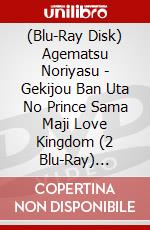 (Blu-Ray Disk) Agematsu Noriyasu - Gekijou Ban Uta No Prince Sama Maji Love Kingdom (2 Blu-Ray) [Edizione: Giappone] brd