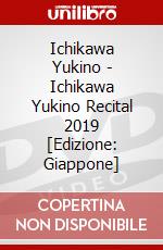 Ichikawa Yukino - Ichikawa Yukino Recital 2019 [Edizione: Giappone] dvd