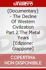 (Documentary) - The Decline Of Western Civilization Part 2:The Metal Years [Edizione: Giappone] dvd