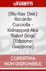 (Blu-Ray Disk) Riccardo Cucciolla - Kidnapped Aka 'Rabid Dogs' [Edizione: Giappone] brd