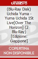 (Blu-Ray Disk) Uchida Yuma - Yuma Uchida 1St Live[Over The Horizon] (2 Blu-Ray) [Edizione: Giappone] brd