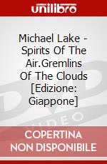 Michael Lake - Spirits Of The Air.Gremlins Of The Clouds [Edizione: Giappone] dvd