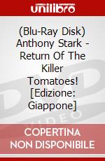 (Blu-Ray Disk) Anthony Stark - Return Of The Killer Tomatoes! [Edizione: Giappone] brd