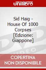 Sid Haig - House Of 1000 Corpses [Edizione: Giappone] dvd