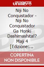 Niji No Conquistador - Niji No Conquistador Ga Honki Dashimashita!? Maji 4 [Edizione: Giappone] dvd