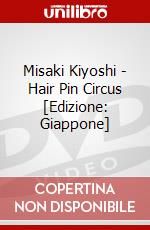 Misaki Kiyoshi - Hair Pin Circus [Edizione: Giappone] dvd