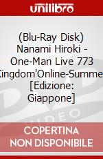 (Blu-Ray Disk) Nanami Hiroki - One-Man Live 773 'Kingdom'Online-Summer- [Edizione: Giappone] brd