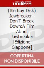 (Blu-Ray Disk) Jawbreaker - Don'T Break Down:A Film About Jawbreaker [Edizione: Giappone] brd