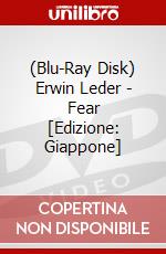 (Blu-Ray Disk) Erwin Leder - Fear [Edizione: Giappone] brd