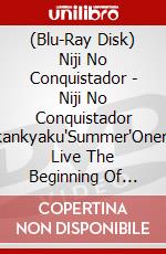 (Blu-Ray Disk) Niji No Conquistador - Niji No Conquistador Mukankyaku'Summer'Oneman Live The Beginning Of 12St [Edizione: Giappone] brd