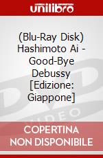 (Blu-Ray Disk) Hashimoto Ai - Good-Bye Debussy [Edizione: Giappone] brd